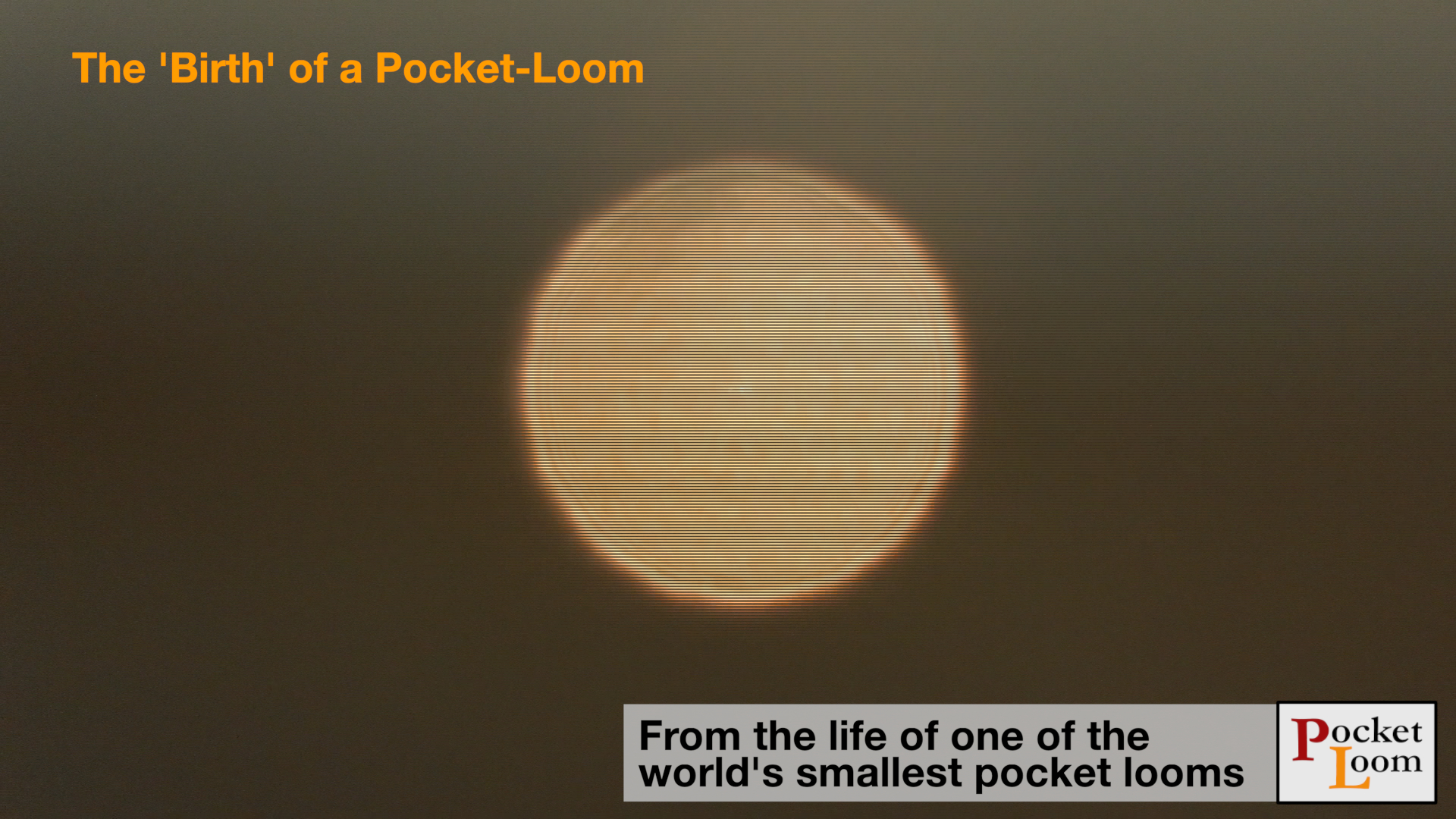 Die Geburt eines Pocket-Looms